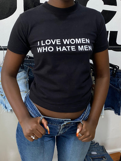 I LOVE WOMEN WHO HATE MEN BABY TEE